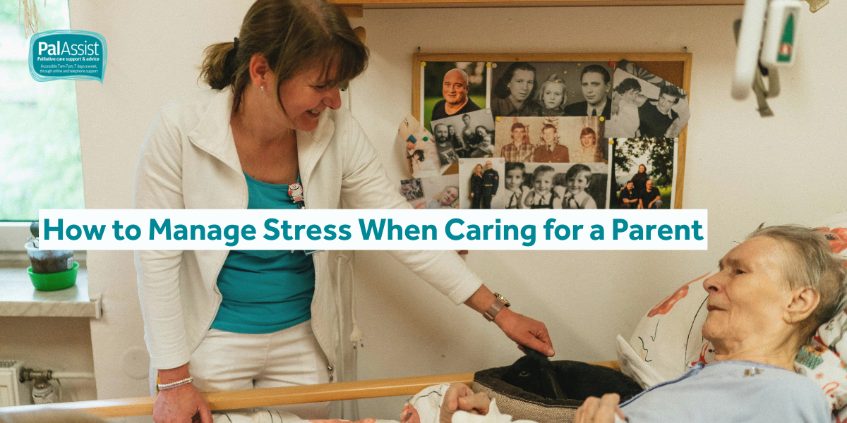 How to Manage Stress When Caring for a Parent